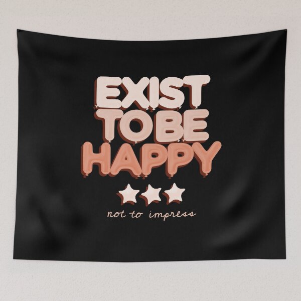 Item preview, Exist To Be Happy Not To Impress designed and sold by IllustrT.