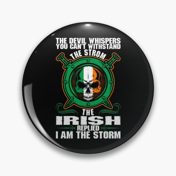 Item preview, The Irish replied, I am the storm. Funny Irish quote. Saint Patrick's Day designed and sold by Moremon.
