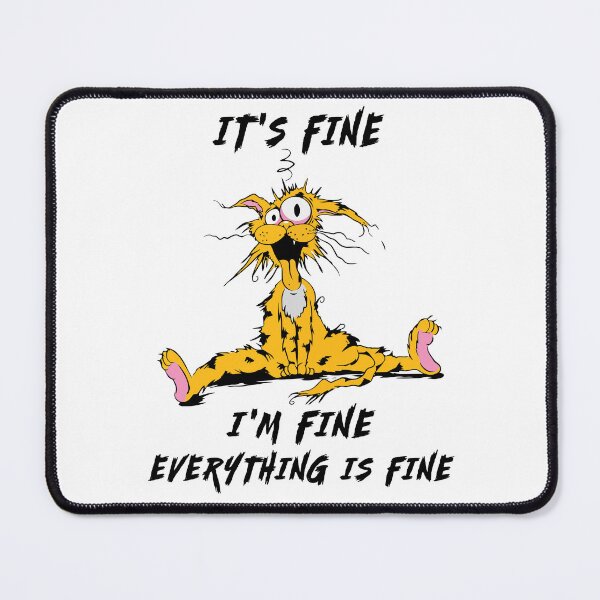 Item preview, It's fine, I'm Fine, Everything is fine funny cat tee designed and sold by ecomdesign.