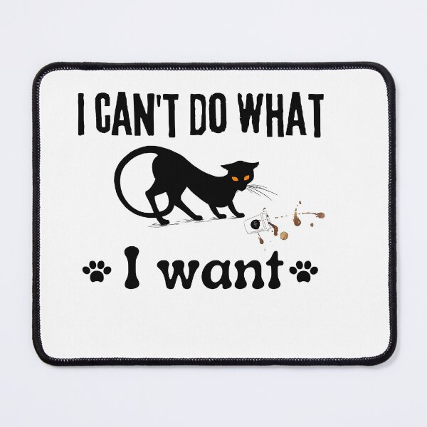 Item preview, Ican't do What I Want Black Cat coffee Funny My Cat designed and sold by ami28.