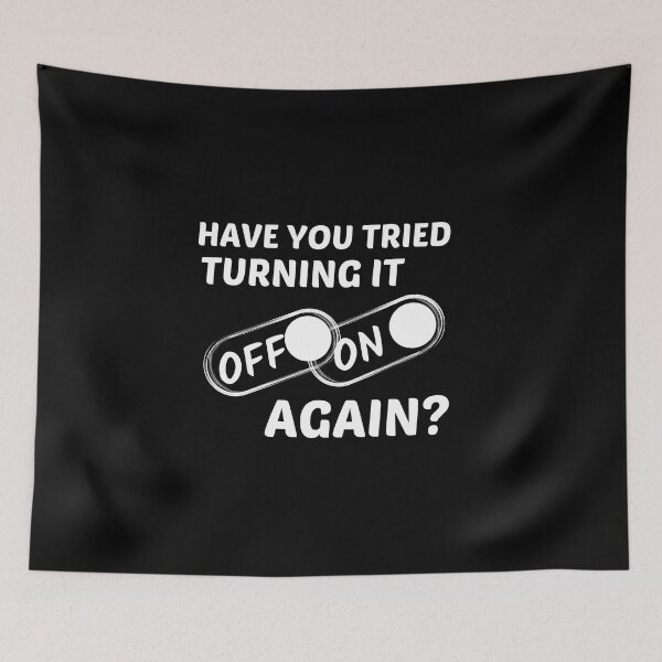 Item preview, Have you tried turning it off and on again ??? designed and sold by STELLA-BRILANTE.