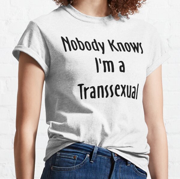 Artikel-Vorschau von Niemand weiß, dass ich ein Transsexueller bin, designt und verkauft von TotallyTrans.
