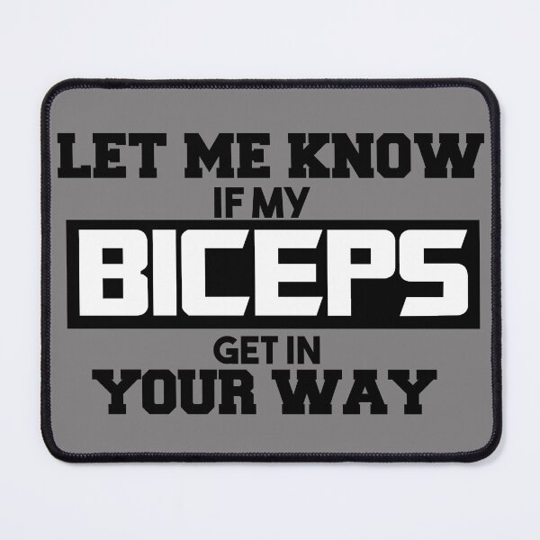 Item preview,  Let Me Know If My Biceps Get In Your Way!  For Gym Lovers Funny Quote designed and sold by SidhuKeet1.