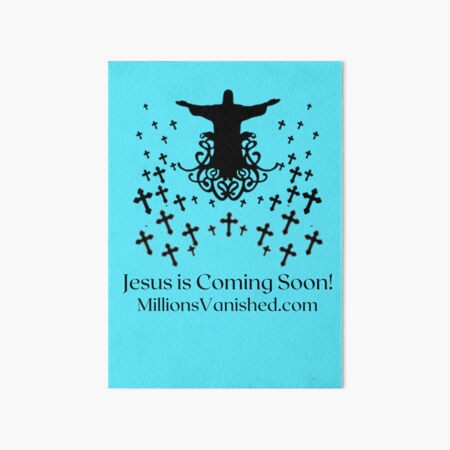 Jesus is Coming - Christian  Art Board Print
