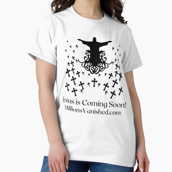 Jesus is Coming - Christian  Classic T-Shirt