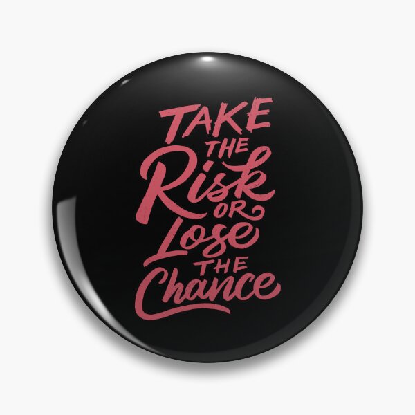 Item preview, Take The Risk Or Lose The Chance designed and sold by IllustrT.