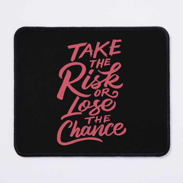Item preview, Take The Risk Or Lose The Chance designed and sold by IllustrT.