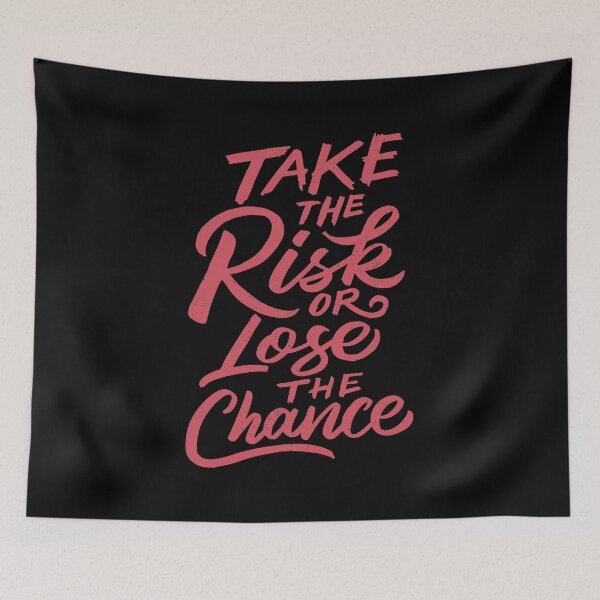 Item preview, Take The Risk Or Lose The Chance designed and sold by IllustrT.