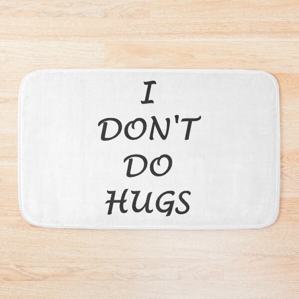 Item preview, I Don't Do Hugs designed and sold by superchele.