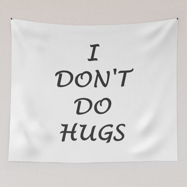 Item preview, I Don't Do Hugs designed and sold by superchele.