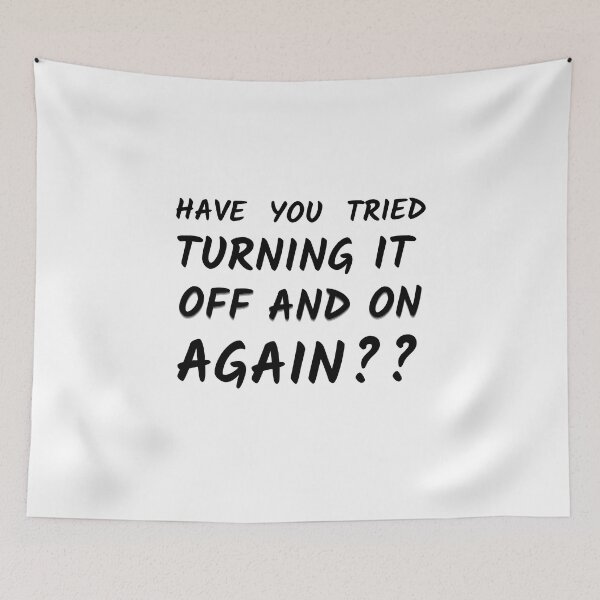 Item preview, Have you tried turning it off and on again ??? designed and sold by STELLA-BRILANTE.