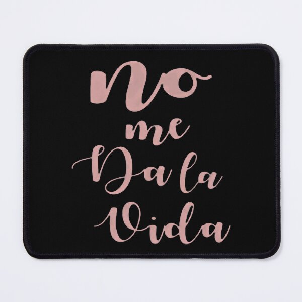 Item preview, No me da la vida maxico funny hispanic Mother's Day Happy Apparel Essential Inspiration Joy Mood Funny designed and sold by DesignByHeartUK.