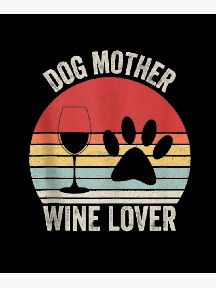 Dog Mother Wine Lover Wine Glass