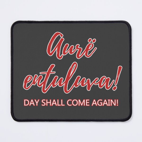 Item preview, Aurë entuluva! Day shall come again! designed and sold by silmarillion.