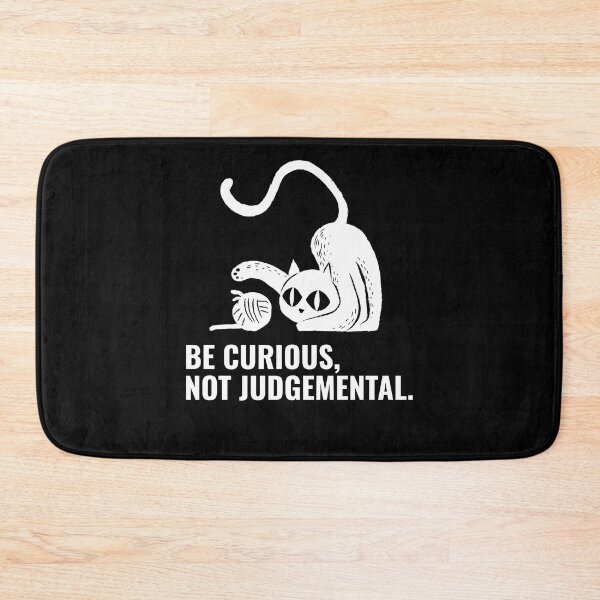 Item preview, Be Curious Not Judgemental designed and sold by Studioapartment.