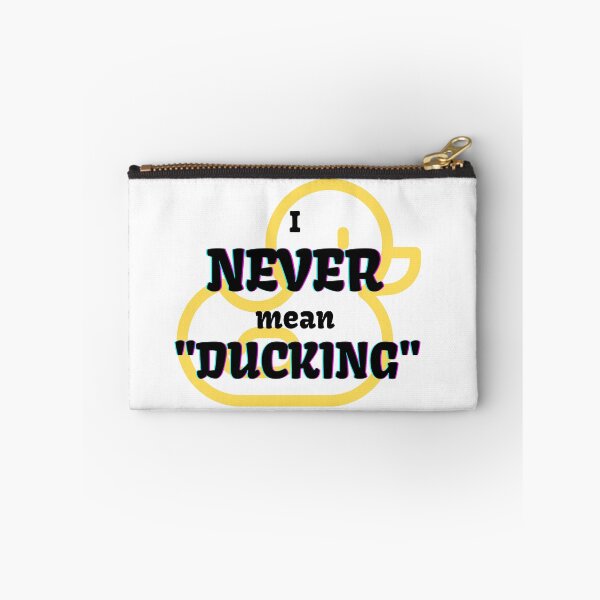 Item preview, I never mean ducking designed and sold by MGuyerArt.