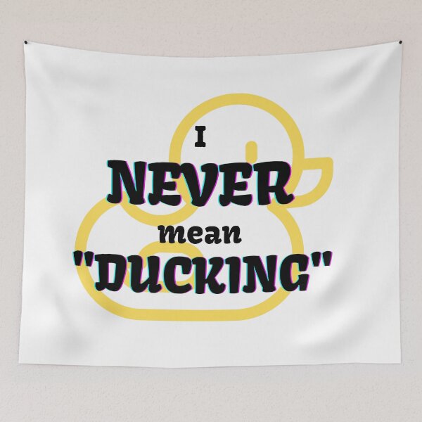 Item preview, I never mean ducking designed and sold by MGuyerArt.