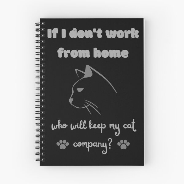 Item preview, If I don't work from home, who will keep my cat company? - remote work designed and sold by themkat.