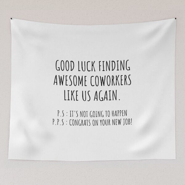Item preview, Good luck finding coworkers awsome like us again designed and sold by jelgavia.