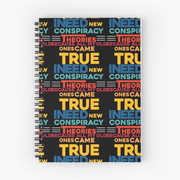Item preview, i need new conspiracy theories because all my old ones came true,funny quote designed and sold by ourpretty.