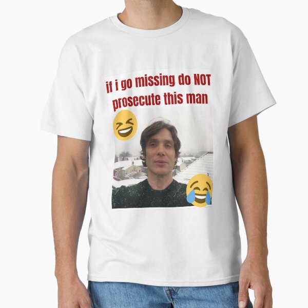 Item preview, cillian murphy/if i go missing do not prosecute this man designed and sold by DILFenthusiast.