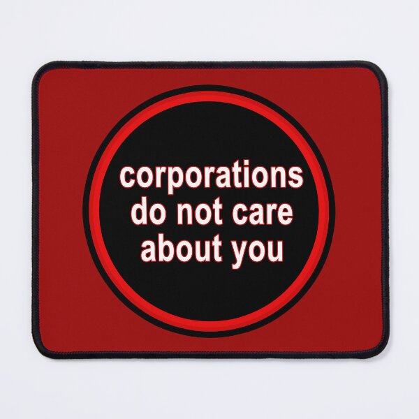 Item preview, Corporations Do Not Care About You designed and sold by voltzandvoices.