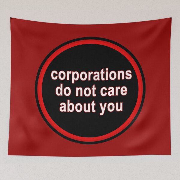Item preview, Corporations Do Not Care About You designed and sold by voltzandvoices.