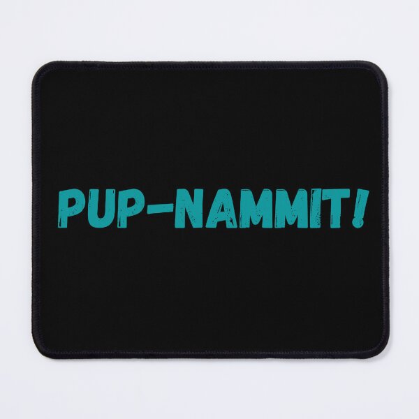 Item preview, Pupnammit! designed and sold by ArtAndTell.