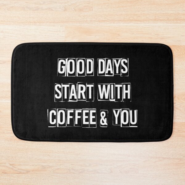 Item preview, Good Days Start With Coffee and You designed and sold by OMG Outfits .
