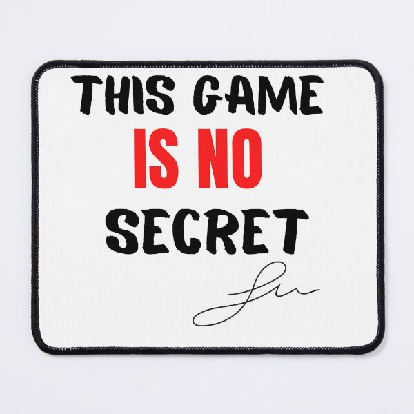 Item preview, This Game Is No Secret designed and sold by dirlkhiat.
