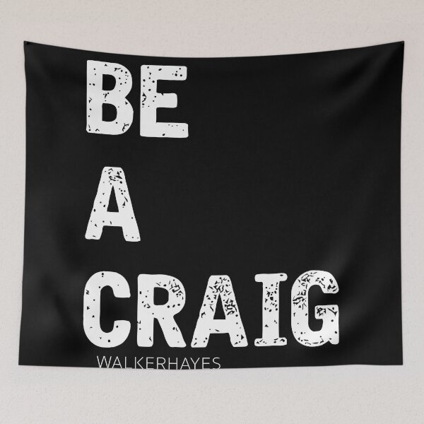 Item preview, Walker Hayes Merch Be a Craig designed and sold by Rainko.