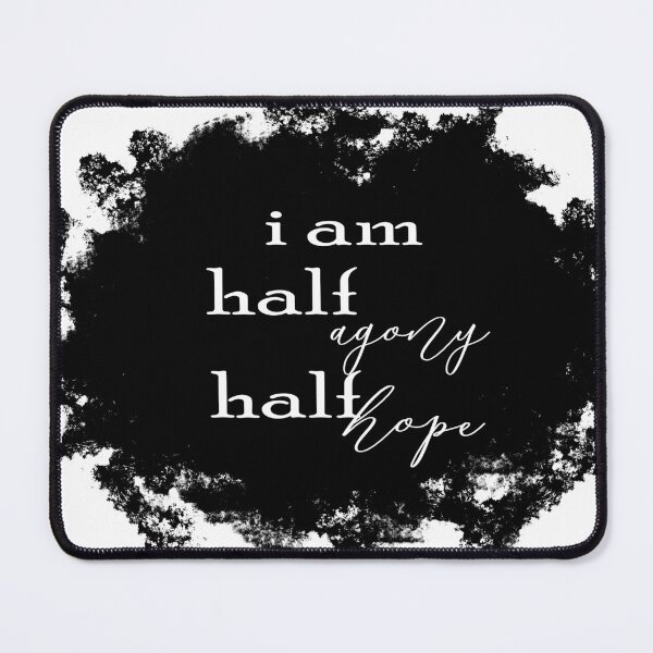Item preview, I am half agony half hope designed and sold by Clistro.