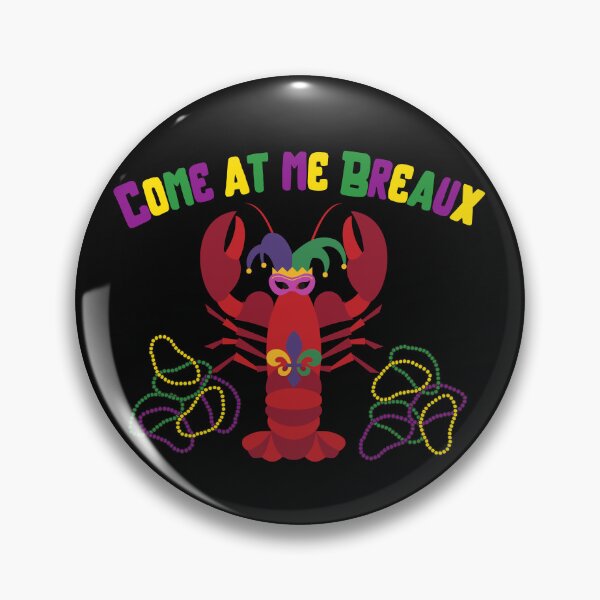 Item preview, Come At Me Breaux - Mardis Gras  designed and sold by MacAndMoose.