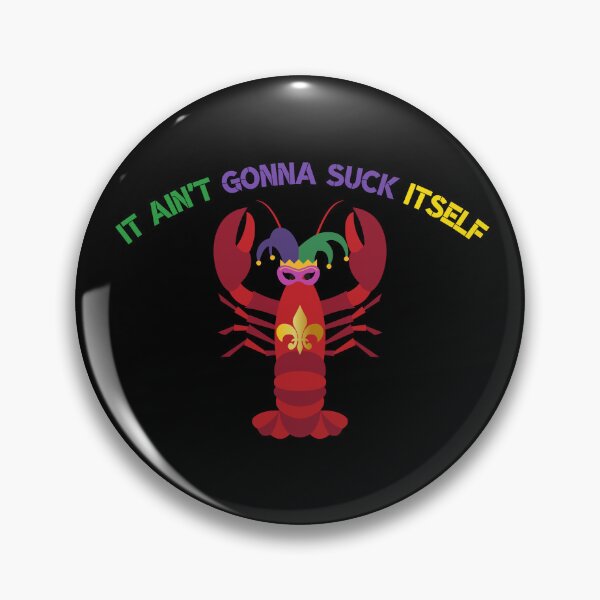 Item preview, It Ain't Gonna Suck Itself - Mardis Gras  designed and sold by MacAndMoose.