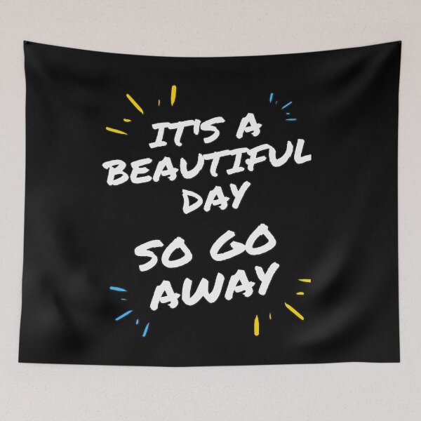 Item preview, It is a beautiful day so go away funny sarcastic tshirt designed and sold by MAD-STREETWEAR.
