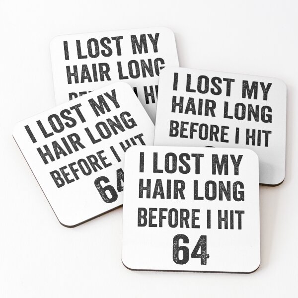 Item preview, I lost my hair long before I hit 64 designed and sold by TJHstudio.