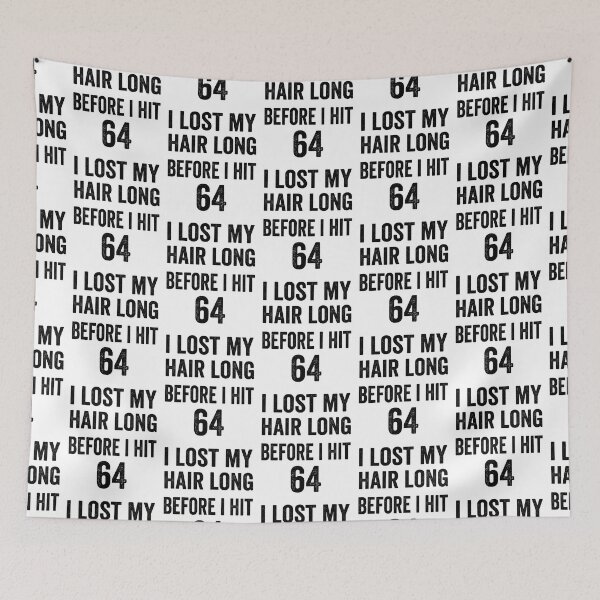 Item preview, I lost my hair long before I hit 64 designed and sold by TJHstudio.