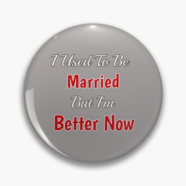 Item preview, I Used To Be Married But I'm Better Now Design designed and sold by Angela Mello.