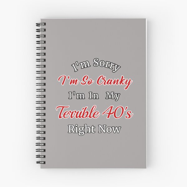 Item preview, I'm Sorry I'm So Cranky I'm In My Terrible 40's Right Now Design designed and sold by Angela Mello.