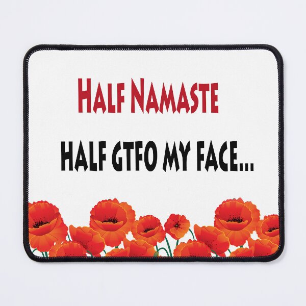 Item preview, Half Namaste, Half GTFO My Face designed and sold by FunWithChemo.