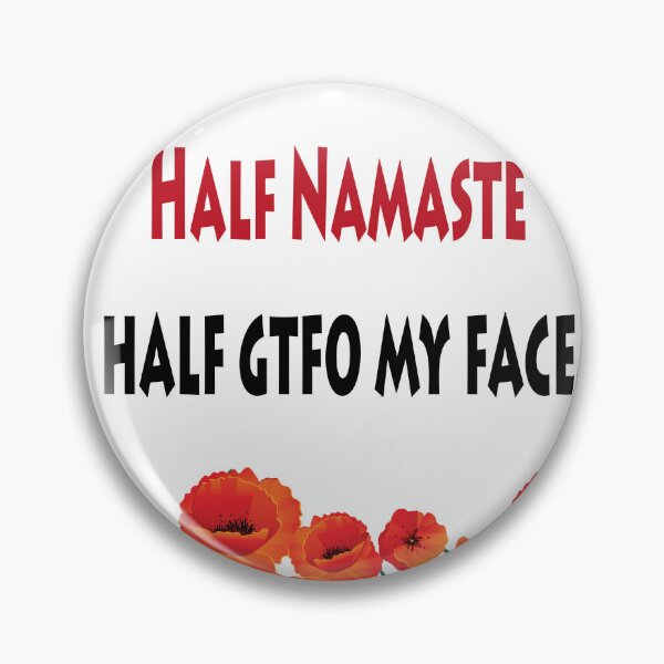 Item preview, Half Namaste, Half GTFO My Face designed and sold by FunWithChemo.