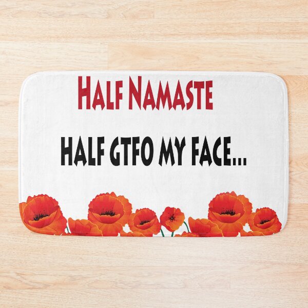 Item preview, Half Namaste, Half GTFO My Face designed and sold by FunWithChemo.