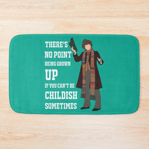 Item preview, The 4th Doctor _quot_There’s no point being grown-up if you can’t be childish sometimes._quot_ (Whi designed and sold by EveryHueDesi.