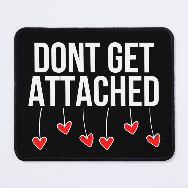 Item preview, Don't Get Attached - Single AF designed and sold by BigMovesHustler.