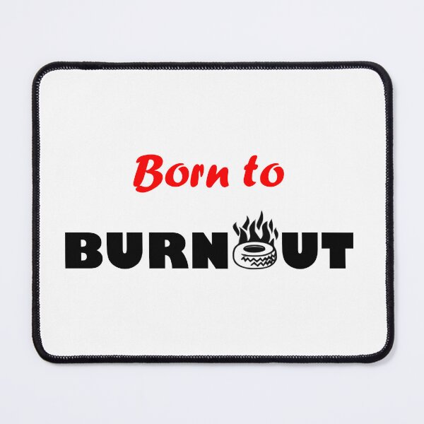Item preview, BORN TO BURNOUT designed and sold by DomGDesign.