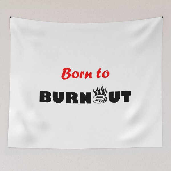 Item preview, BORN TO BURNOUT designed and sold by DomGDesign.