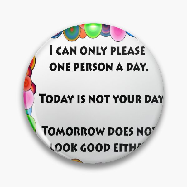 Item preview, I Can Only Please One Person A Day designed and sold by FunWithChemo.