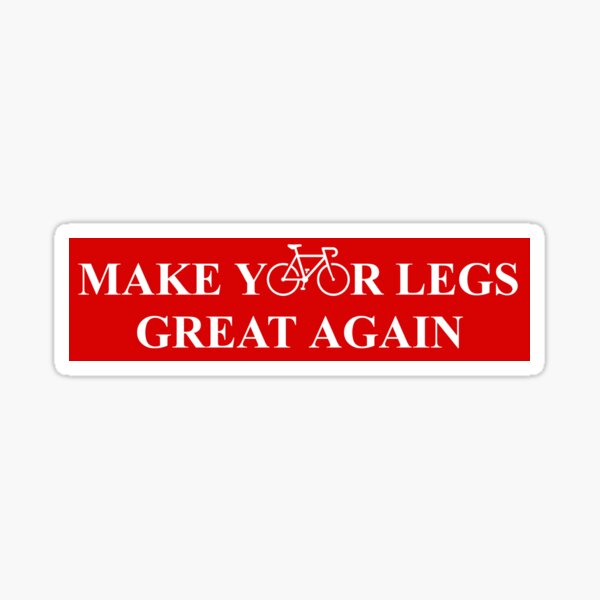 make-your-legs-great-again-sticker-by-esskay-redbubble