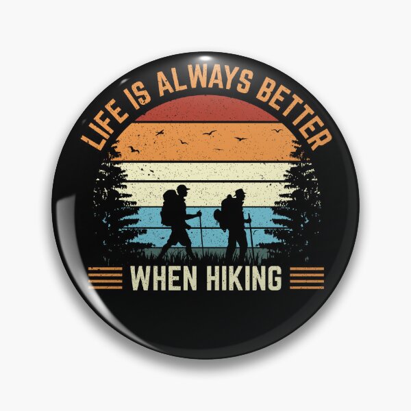 Item preview, Life is always better when hiking designed and sold by Blackeagleshop.