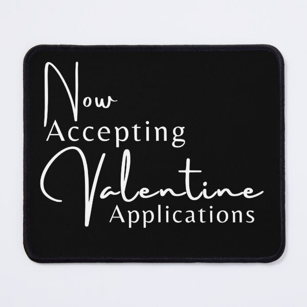 Item preview, now accepting valentine applications positive quote black and white illustration. designed and sold by Coolclassy.
